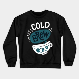 Cold brew Crewneck Sweatshirt